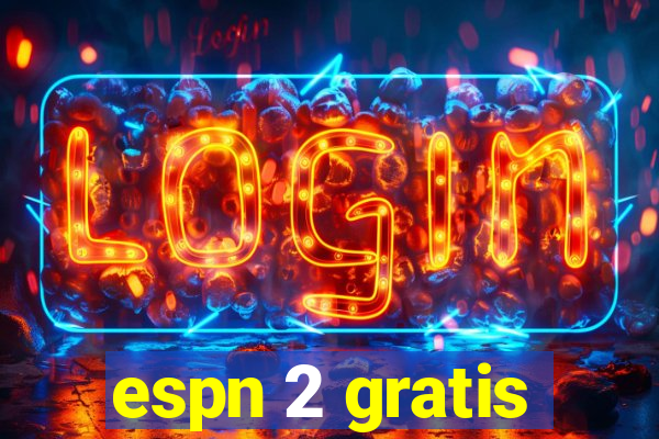 espn 2 gratis